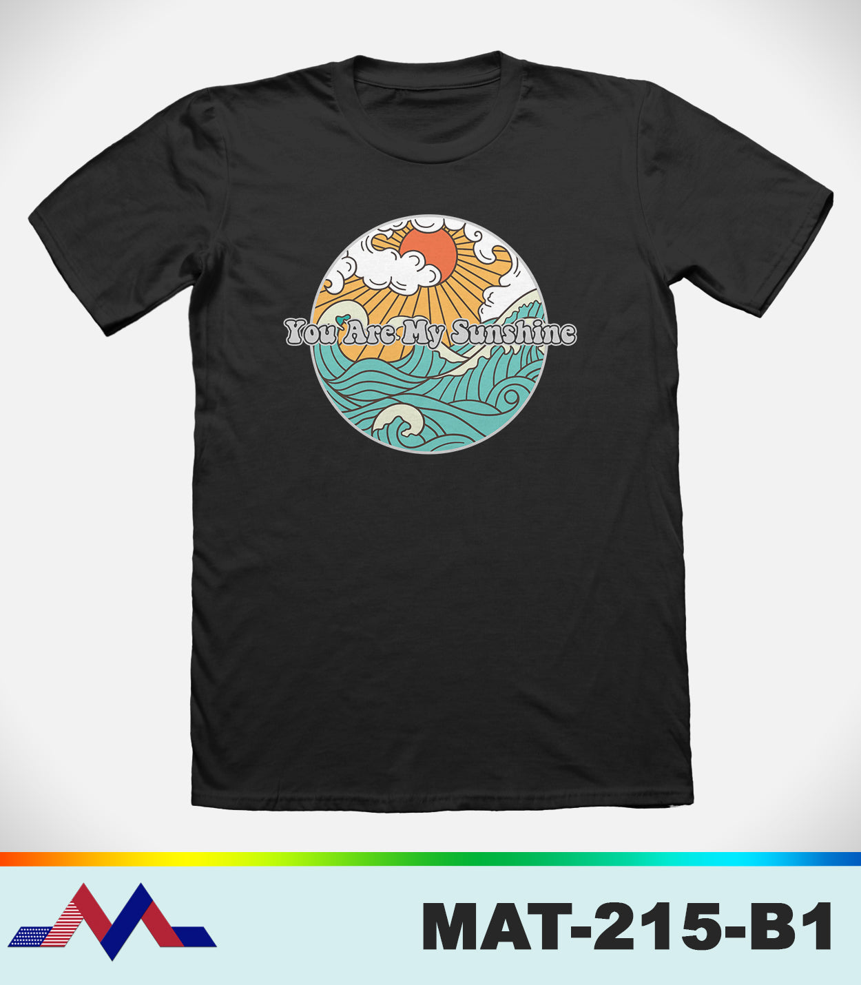 MAT215 - McLaud Apparel You Are My Sunshine Tee