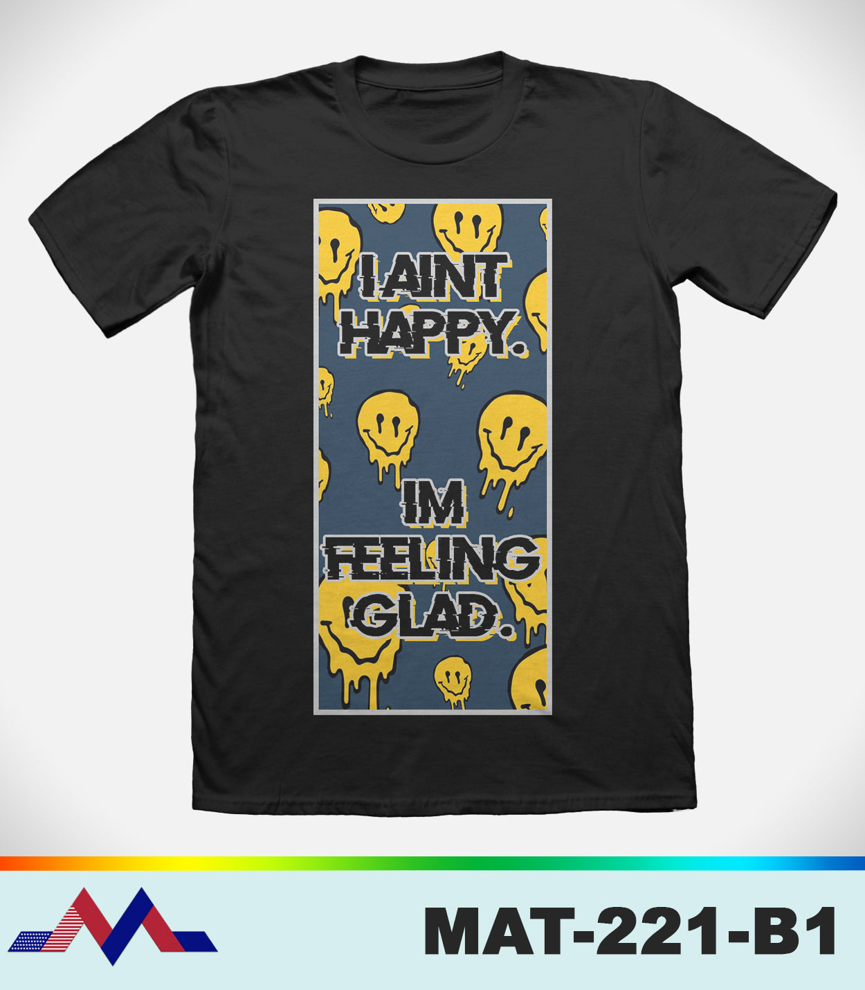 MAT221 - McLaud Apparel I Ain't Happy Tee