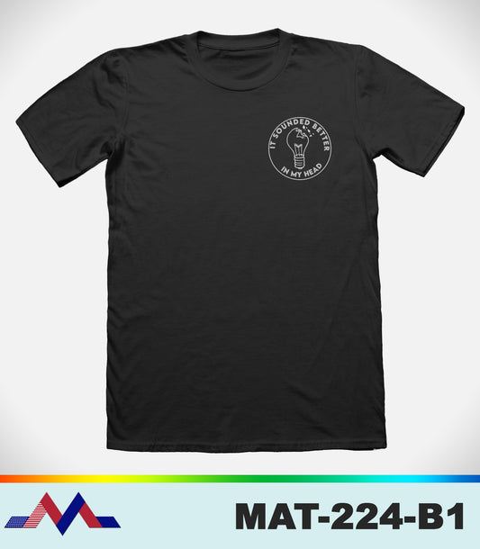 MAT224 - McLaud Apparel It Sound Better in my Head Tee